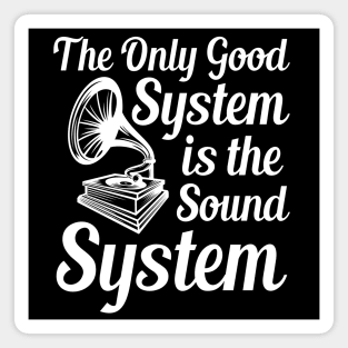 The Only Good System Is The Soundsystem Tekkno Magnet